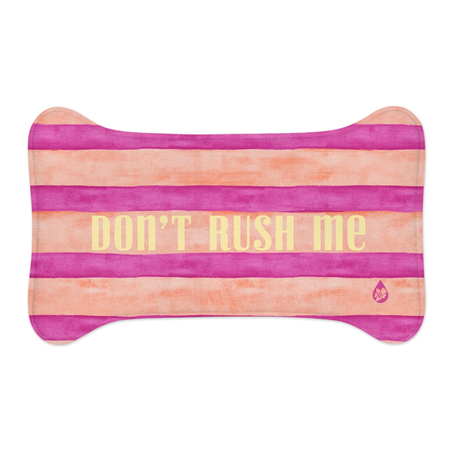 'Don't Rush Me' Dog Bowl Mat