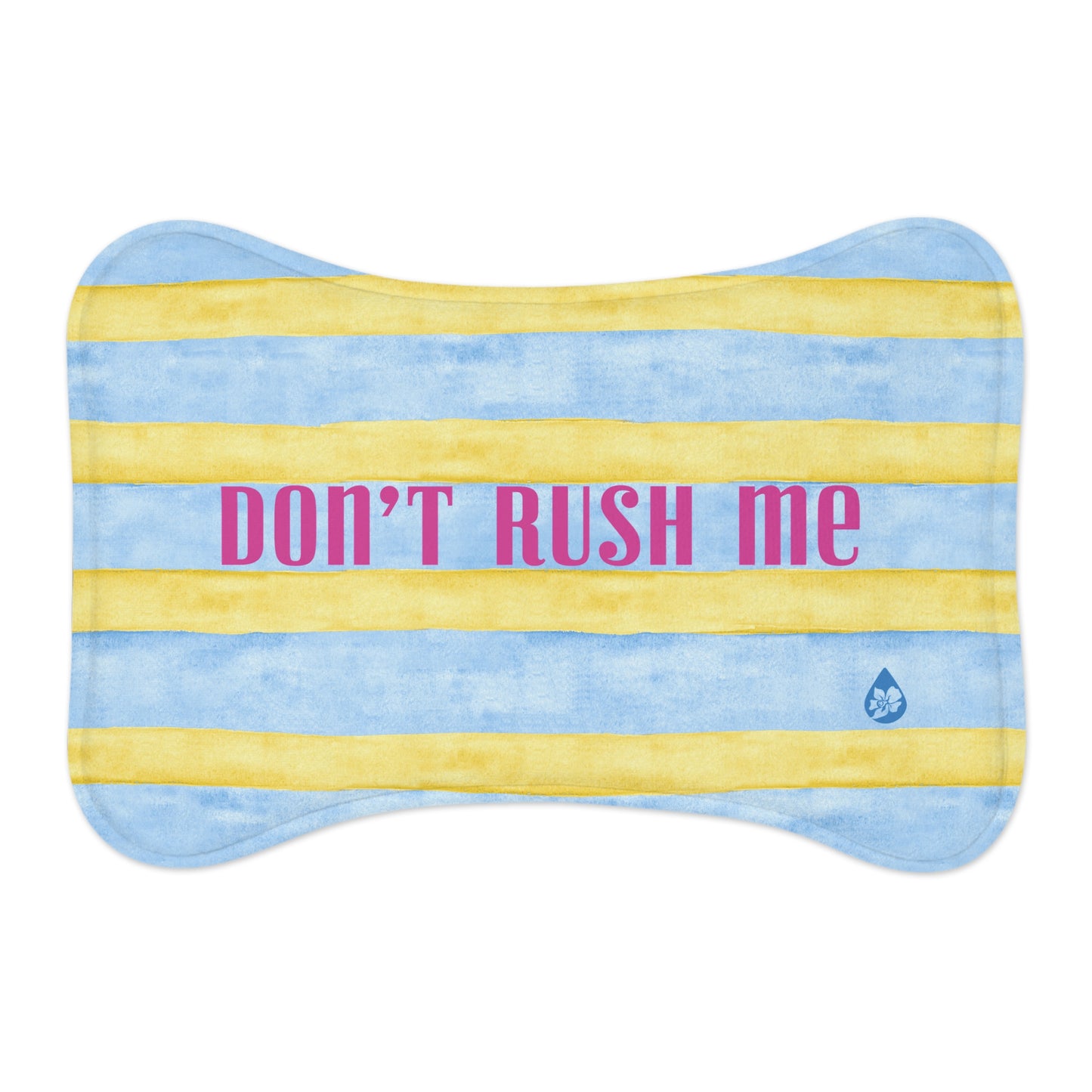 'Don't Rush Me' Dog Bowl Mat