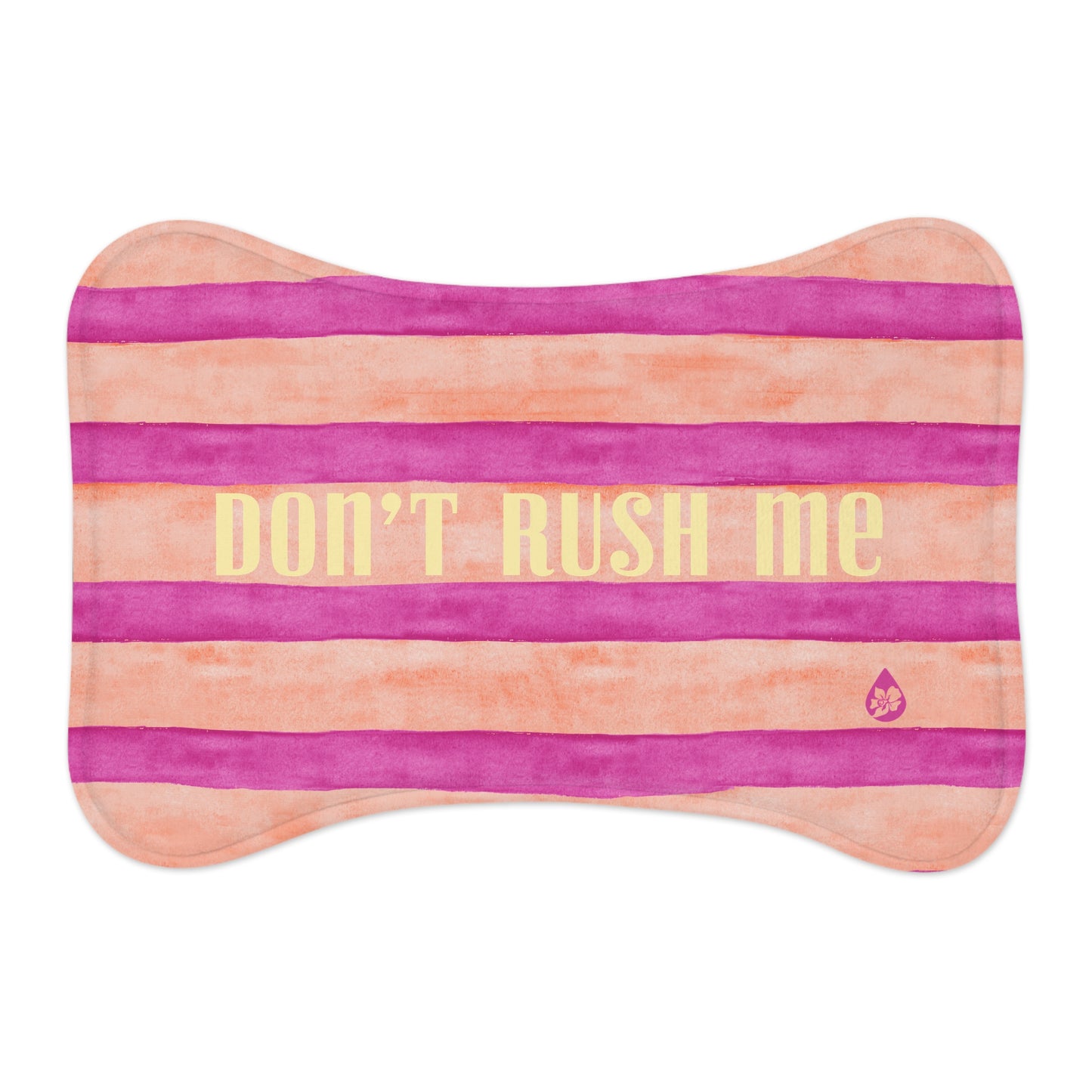 'Don't Rush Me' Dog Bowl Mat