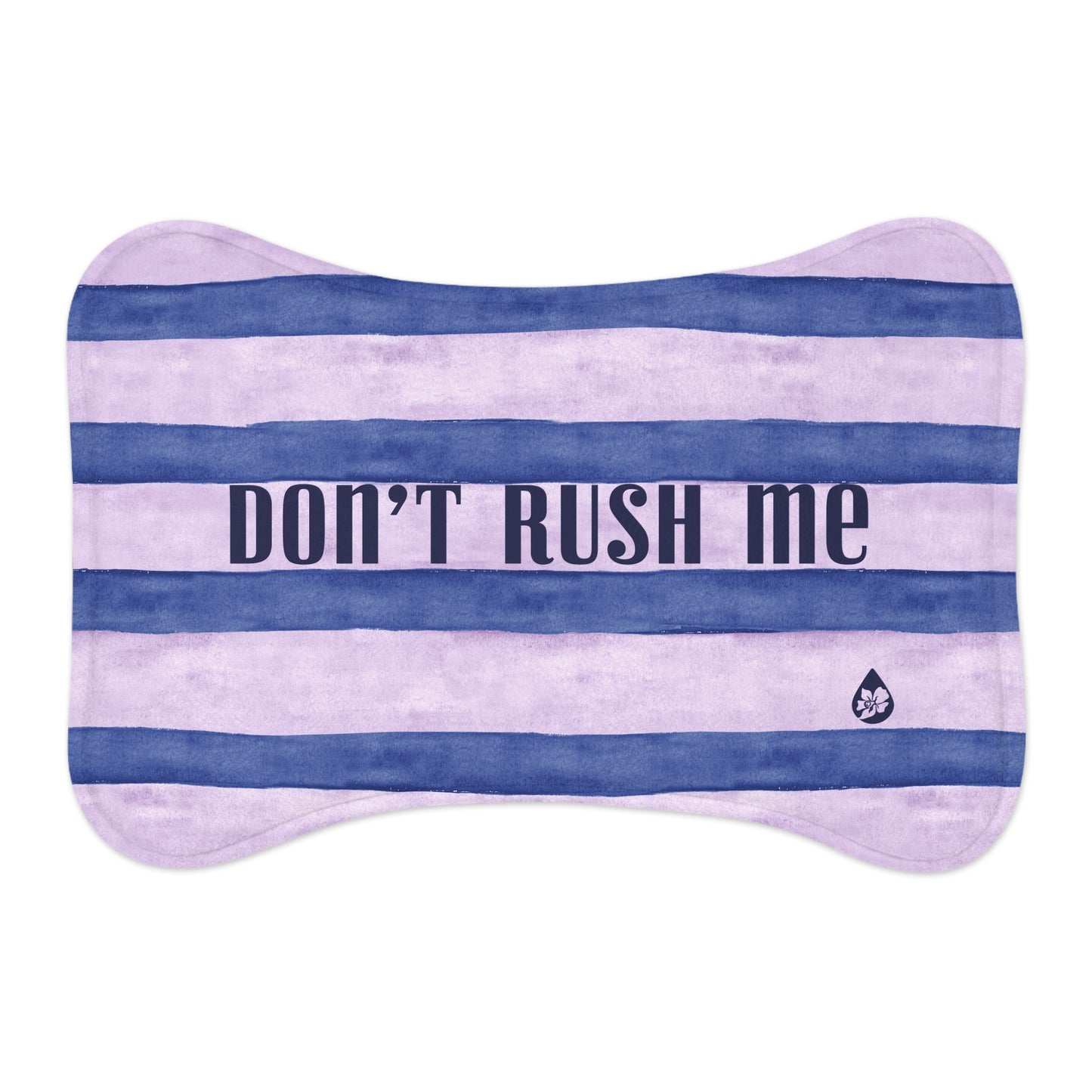 'Don't Rush Me' Dog Bowl Mat
