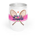 Stainless steel wine tumbler with pink stripe and tennis racquets with quote make it a double 