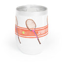 Stainless Steel wine tumbler Illustrated with orange stripe and tennis racquets with the phrase "Serve It Up"