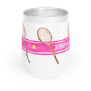 Stainless Steel wine tumbler Illustrated with pink stripe and tennis racquets with the phrase "Serve It Up"